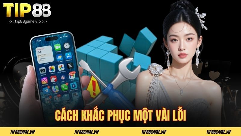 Cách khắc phục một vài lỗi