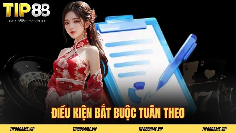 Điều kiện bắt buộc tuân theo