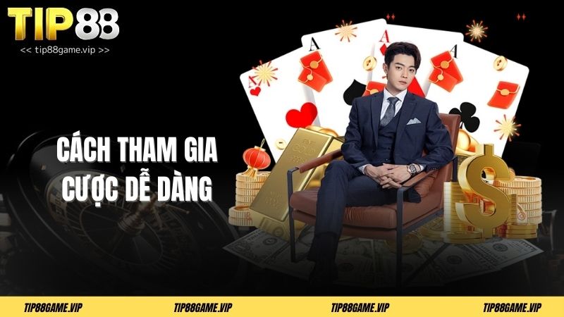 Cách tham gia cược dễ dàng