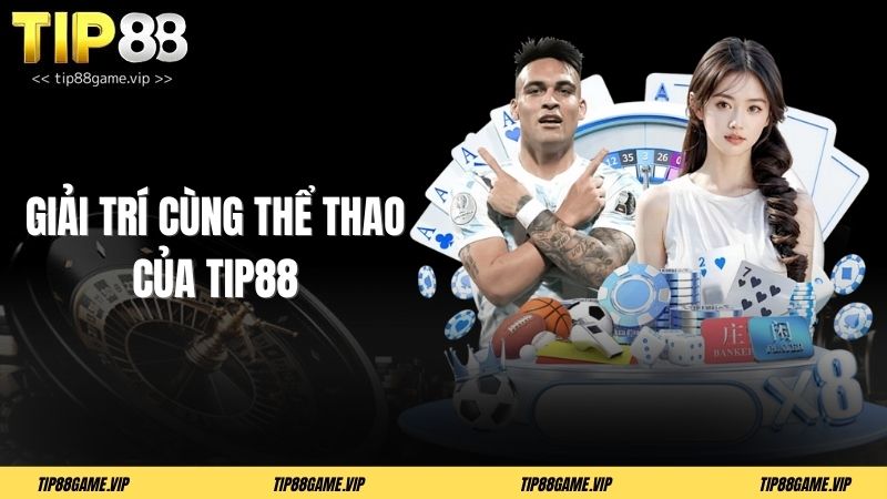 Giải trí cùng thể thao của TIP88