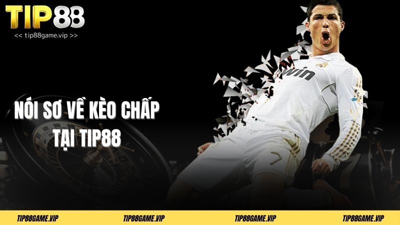 Nói sơ về kèo chấp tại TIP88