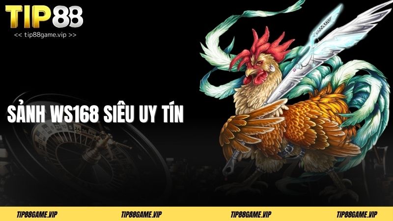 Sảnh WS168 siêu uy tín